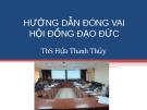 Bài giảng Hướng dẫn đóng vai hội đồng đạo đức - ThS. Hứa Thanh Thủy