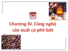 Bài giảng Công nghệ sản xuất cà phê bột