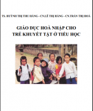 Bài giảng Giáo dục hoà nhập cho trẻ khuyết tật ở tiểu học: Phần 1 - ĐHSP Đà Nẵng