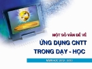 Bài giảng Một số vấn đề về ứng dụng Công nghệ thông tin trong dạy học