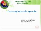 Bài thuyết trình: Công nghệ sản xuất kẹo mềm