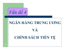 Bài giảng Kinh tế học tiền tệ - ngân hàng: Vấn đề 4 -  TS Nguyễn Thị Thư