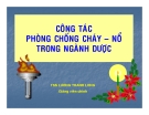 Bài giảng Công tác phòng chống cháy - nổ trong ngành Dược - ThS. Lương Thanh Long