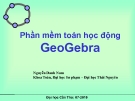 Bài giảng Phần mềm toán học động GeoGebra - Nguyễn Danh Nam