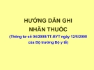 Bài giảng Hướng dẫn ghi nhãn thuốc (Thông tư số 04/2008/TT-BYT ngày 12/5/2008 của Bộ trưởng Bộ Y tế)