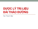 Bài giảng Dược lý trị liệu đái tháo đường - GV. Tân Thanh Mai