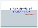 Bài giảng Liệu pháp tâm lý Psychotherapy - ThS. Lê Minh Thuận