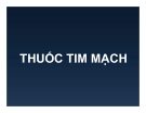 Bài thuyết trình Dược: Thuốc tim mạch