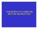 Bài giảng Động học xúc tác: Ảnh hưởng của nhiệt độ đến tốc độ phản ứng hóa học