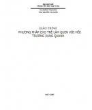 Giáo trình Phương pháp cho trẻ làm quen với môi trường xung quanh: Phần 2 - ĐH Huế