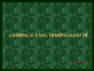 Bài giảng Kinh tế vĩ mô - Chương 8: Tăng trưởng kinh tế