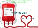 Bài giảng Truyền máu - GV. Vũ Văn Tiến