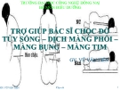 Bài giảng Trợ giúp bác sĩ chọc dò tủy sống - dịch màng phổi - màng bụng - màng tim - GV. Vũ Văn Tiến