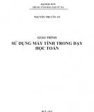 Giáo trình Sử dụng máy tính trong dạy học toán: Phần 2 - Nguyễn Thị Tân An