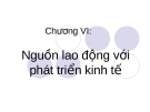 Bài giảng môn Kinh tế phát triển: Chương 6