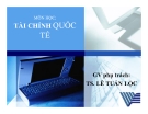 Bài giảng Tài chính quốc tế: Chương 4 - TS. Lê Tuấn Lộc