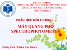 Bài giảng Phân tích môi trường: Máy quang phổ Spectrophotometer