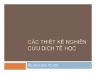 Bài giảng Dịch tễ học - Bài 4: Các thiết kế nghiên cứu dịch tễ học