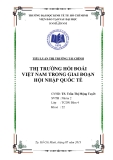 Tiểu luận thị trường tài chính: Thị trường hối đoái Việt Nam trong giai đoạn hội nhập quốc tế