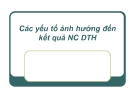 Bài giảng Dịch tễ học - Bài 6: Các yếu tố ảnh hưởng đến kết quả NC DTH