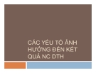 Bài giảng Dịch tễ học - Bài 5: Các yếu tố ảnh hưởng đến kết quả nghiên cứu dịch tễ học