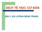 Bài giảng Dịch tễ học - Bài 2: Đo lường bệnh trạng