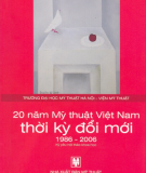 Kỷ yếu hội thảo 20 năm Mỹ thuật Việt Nam thời kì đổi mới: Phần 1 - Nxb. Mỹ thuật