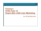 Bài giảng Quản trị marketing: Chương 2 - Dr. Lê Thành Long