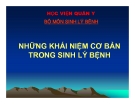 Bài giảng Những khái niệm cơ bản trong sinh lý bệnh - HV Quân Y