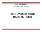 Bài giảng Sinh lý bệnh: Chức năng tiết niệu - HV Quân Y