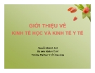 Bài giảng Giới thiệu về kinh tế học và kinh tế y tế - Nguyễn Quỳnh Anh