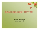 Bài giảng Đánh giá kinh tế y tế - Nguyễn Quỳnh Anh