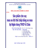 Tiểu luận Nghiệp vụ ngân hàng thương mại: Sản phẩm cho vay mua xe ô tô thế chấp bằng xe mua tại ngân hàng TMCP Á Châu