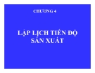 Bài giảng Quản trị sản xuất và điều hành - Chương 4: Lập lịch tiến độ sản xuất