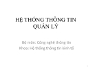 Bài giảng môn Hệ thống thông tin quản lý: Chương 1