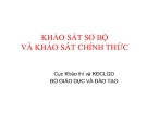 Bài giảng Khảo sát sơ bộ và khảo sát chính thức - Cục Khảo thí và KĐCLGD  Bộ GD & ĐT