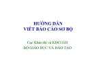 Bài giảng Hướng dẫn viết báo cáo sơ bộ - Cục Khảo thí và KĐCLGD Bộ GD & ĐT