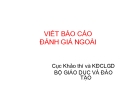 Bài giảng Viết báo cáo đánh giá ngoài - Cục Khảo thí và KĐCLGD Bộ GD & ĐT