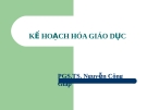 Bài giảng Kế hoạch hóa giáo dục - PGS.TS. Nguyễn Công Giáp