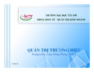 Bài giảng Quản trị thương hiệu: Chương 1 - Lâm Hồng Phong, MBA