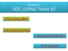 Bài giảng Xác suất thống kê - Chương 5: Ước lượng tham số