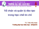 Bài giảng Tổ chức và quản lý đào tạo trong học chế tín chỉ - TS. Trần Hữu Hoan