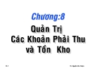 Bài giảng Chương 8: Quản trị các khoản phải thu và tồn kho - TS. Nguyễn Văn Thuận