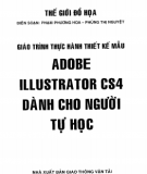 Giáo trình Thực hành thiết kế mẫu Adobe Illustrator CS4 dành cho người tự học: Phần 2 - Nxb. Giao thông vận tải