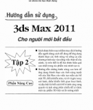 Hướng dẫn sử dụng 3ds Max 2011 cho người mới bắt đầu - Tập 2: Phần 2 - ThS. Lê Đức Hào, Nam Thuận