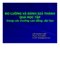 Bài giảng Đo lường và đánh giá kết quả học tập trong các trường cao đẳng đại học - Lâm Qang Thiệp