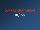 Bài giảng Quản lý dự án: Chương 4 - GS.TS. Bùi Xuân Phong