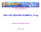 Bài giảng Bào chế viên nén vitamin B1 10mg - ThS. Nguyễn Văn Bạch