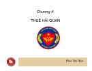 Bài giảng Nghiệp vụ hải quan: Chương 4 - Phan Thu Hiền