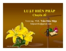 Chuyên đề Luật hiến pháp - ThS. Trần Hữu Hiệp